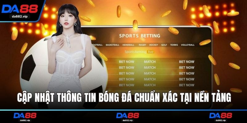 Cập nhật thông tin bóng đá chuẩn xác tại nền tảng